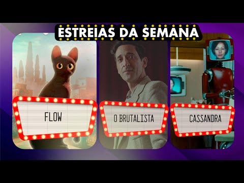 O BRUTALISTA, FLOW, CASSANDRA e MUITO + novidades! | ESTREIAS DA SEMANA