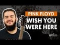 Videoaula Wish You Were Here (aula de violão completa)