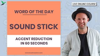 Word of the Day : SOUND STICK I Accent Reduction in 60 Seconds I Local Masters