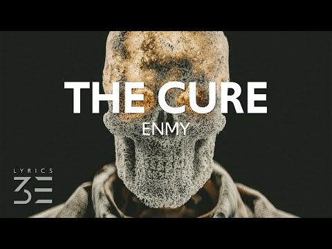 ENMY - The Cure (Lyrics)