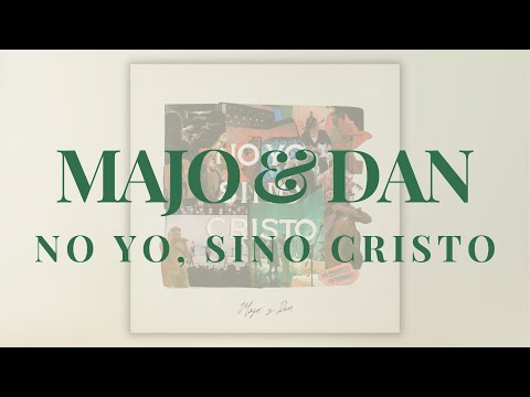 🔝MAJO & DAN - No Yo, Sino Cristo (Nuevo Álbum) 🔝 Nueva Música Cristiana