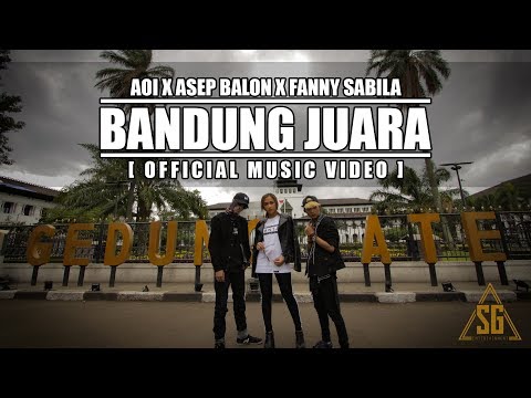 AOI x ASEP BALON x FANNY SABILA - BANDUNG JUARA (Official Music Video) [PROD. BY AOI]