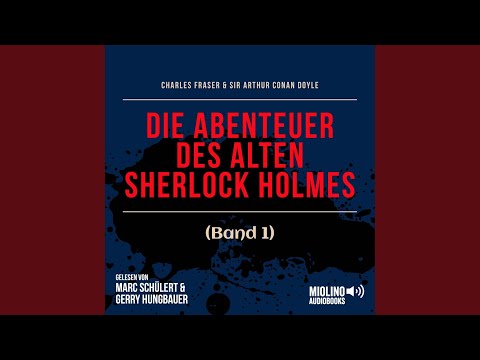 Kapitel 1 - Teil 19 - Die Abenteuer des alten Sherlock Holmes (Band 1)