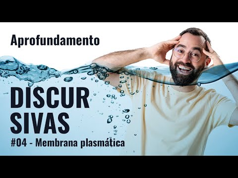 Discursivas BIO: 04 - Membrana plasmática