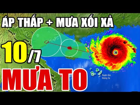 Dự báo thời tiết hôm nay và ngày mai 10/7/2025 | dự báo bão mới nhất | thời tiết 3 ngày tới