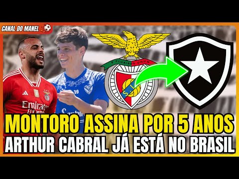 🚨🚨🚨€ 15M: ARTHUR CABRAL JÁ ESTÁ NO BRASIL | MONTORO ASSINA COM O BOTAFOGO POR 5 ANOS | BERNARDESCHI