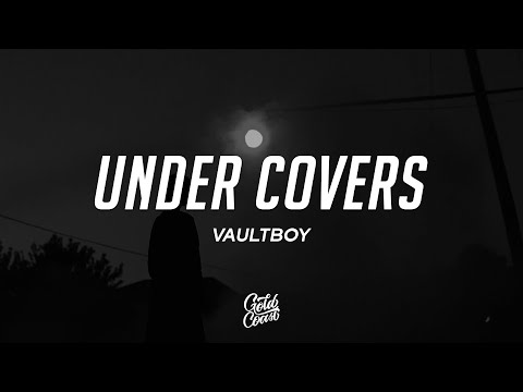 vaultboy - under covers (Lyrics)
