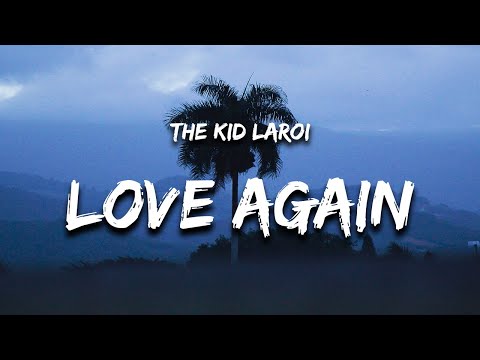 The Kid LAROI - Love Again (Lyrics)