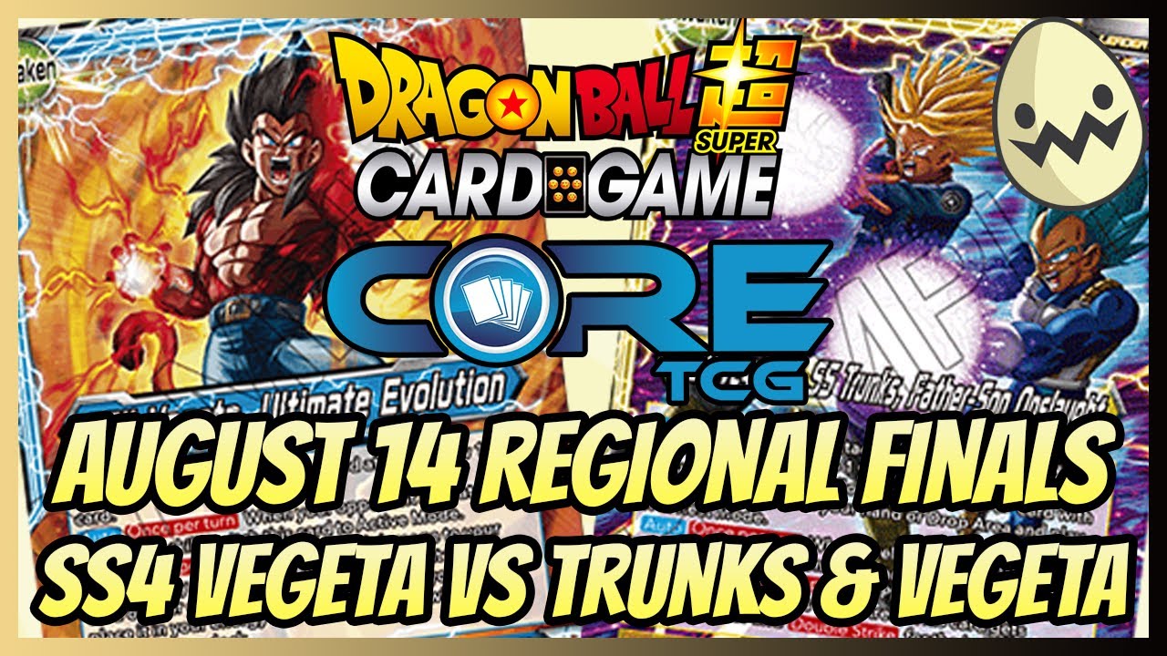 Dragon Ball Super Card Game: CoreTCG's August 14th Regional Finals! SS4 Vegeta VS Trunks & Vegeta!