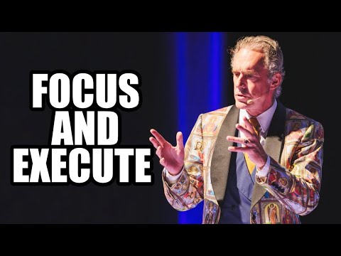 FOCUS AND EXECUTE - Jordan Peterson (Best Motivational Speech)