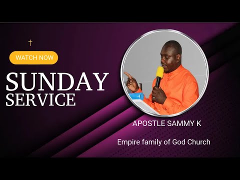 SUNDAY SERVICE  with Apostle : sammy k