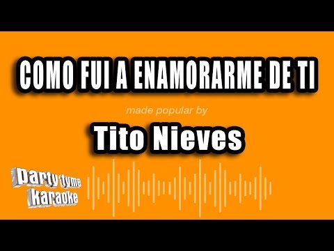 Tito Nieves – Como Fui A Enamorarme De Ti (Versión Karaoke)