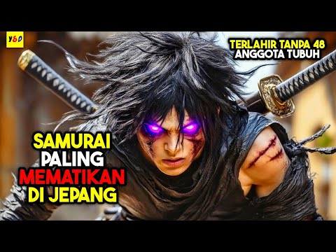 Terlahir Tanpa Anggota Tubuh Tapi Setelah Dewasa Menjadi Samurai Tak Terkalahkan - ALUR CERITA FILM