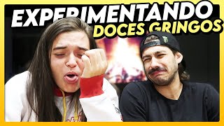 PROVANDO DOCES GRINGOS 🤢