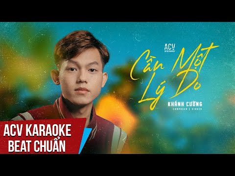 Karaoke | Cần Một Lý Do – Khánh Cường | Beat Chuẩn