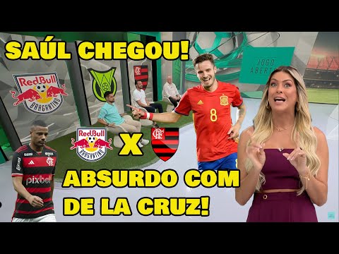 É IMPERDOÁVEL O QUE FIZERAM COM DE LA CRUZ! A CHEGADA DE SAÚL, TIMES ESCALADOS BRAGANTINO x FLAMENGO