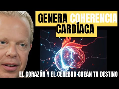 La Coherencia Cuántica: Cómo el Corazón y el Cerebro Crean tu Destino JOE DISPENZA