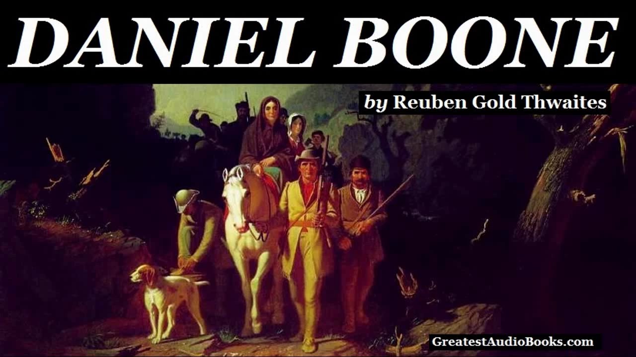 DANIEL BOONE - FULL AudioBook by Reuben Gold Thwaites Greatest AudioBooks