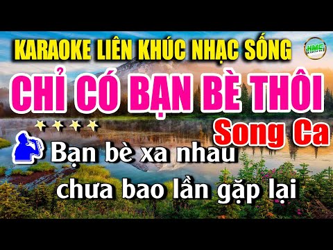 Karaoke Liên Khúc Trữ Tình Song Ca Dễ Hát | Tuyển Chọn Bolero Nhạc Xưa Cực Hay – CHỈ CÓ BẠN BÈ THÔI