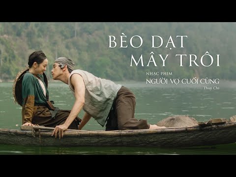 B&#200;O DẠT M&#194;Y TR&#212;I | MV OST NGƯỜI VỢ CUỐI C&#217;NG | TH&#217;Y CHI