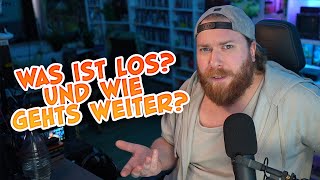 Wie geht's weiter und was ist los?