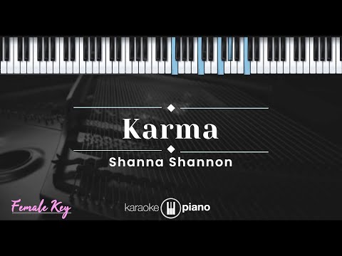 Karma – Shanna Shannon (KARAOKE PIANO – FEMALE KEY)