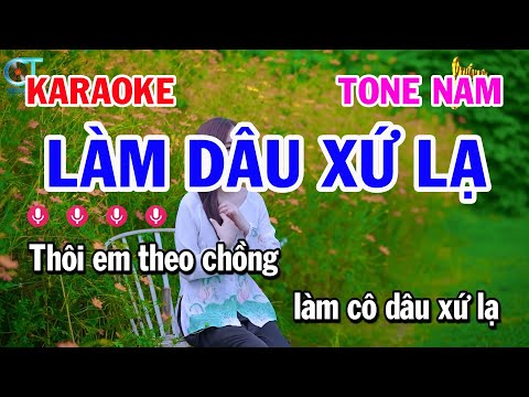 Karaoke Làm Dâu Xứ Lạ – Tone Nam Nhạc Bolero Trữ Tình Hay