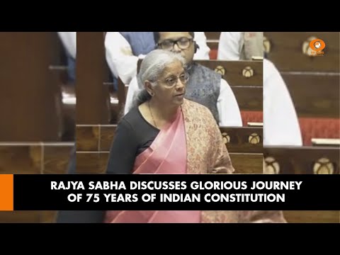 RAJYA SABHA DISCUSSES GLORIOUS JOURNEY OF 75 YEARS OF INDIAN CONSTITUTION