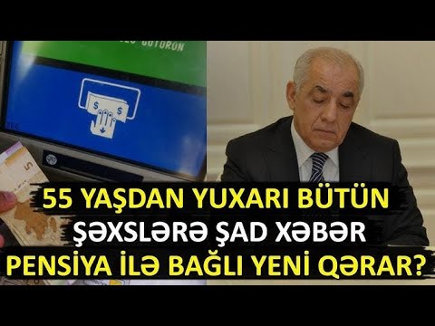 55 YAŞDAN YUXARI BÜTÜN ŞƏXSLƏRƏ ŞAD XƏBƏR: PENSİYA İLƏ BAĞLI YENİ QƏRAR?..SON DƏQİQƏ XƏBƏRLƏR