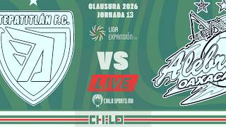 REACCIÓN-NARRACIÓN - Tepatitlán vs Alebrijes - Liga de Expansión MX - Jornada 13 Clausura 2026