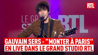 Gauvain Sers - Monter à Paris (Live) Le Grand Studio RTL