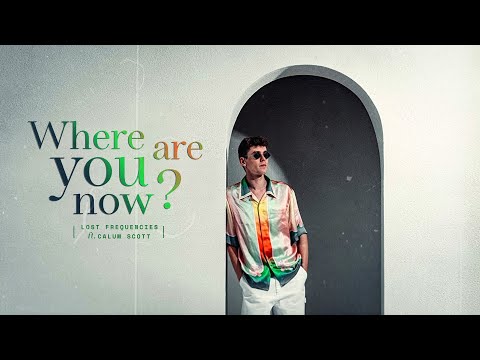 [Vietsub] Where Are You Now - Lost Frequencies ft Calum Scott | Lyrics Video