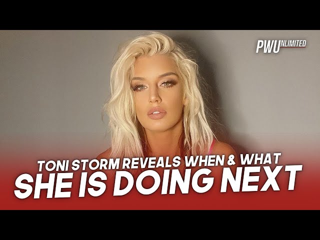 Toni Storm Has Revealed When & What Is Next For Her