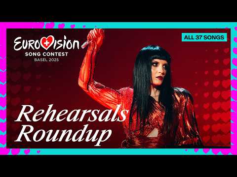 Eurovision Rehearsals Roundup - Preview All 37 Songs! | #Eurovision2025 | #UnitedByMusic