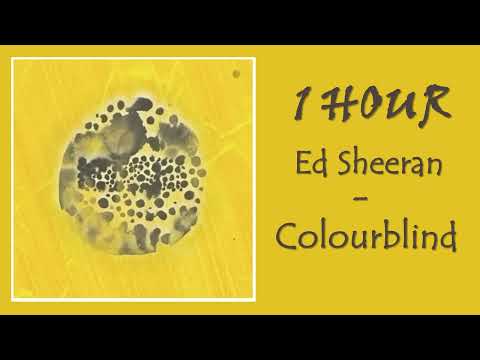 1 HOUR ED SHEERAN – COLOURBLIND