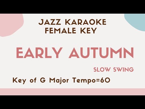 Early Autumn – Slow Jazz KARAOKE (Instrumental backing track) female key