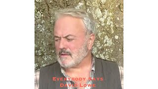 David Lowe “Everybody Says” (Official Video)