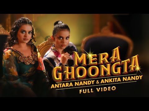 Mera Ghoongta (Official Video) | Antara Nandy | Ankita Nandy | Nandy Sisters | New Hindi Song 2024