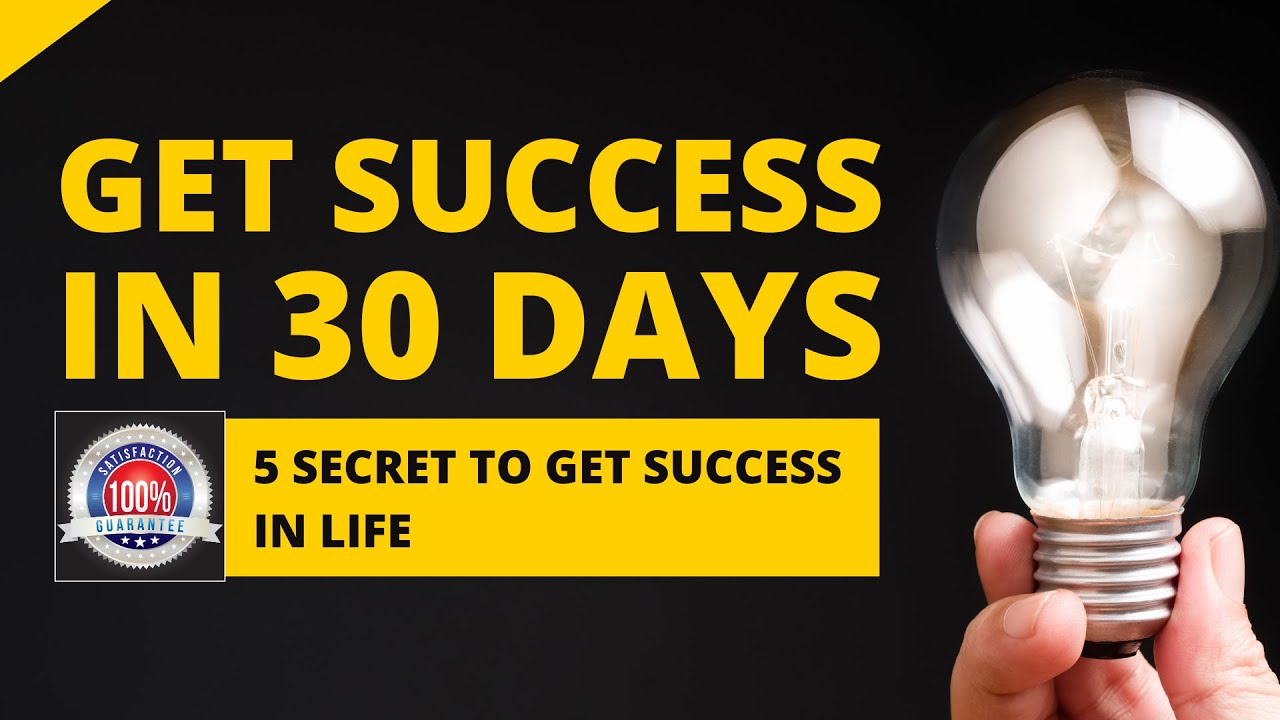 How to Get Success in Life – 5 Secrets You Must Know to Become Successful