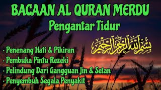 275* Bacaan Al Quran Merdu (Alaa Aqel) Pelindung Dari Gangguan Jin & Setan, Penenang Hati & Pikiran