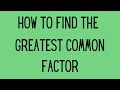 Finding the Greatest Common Factor