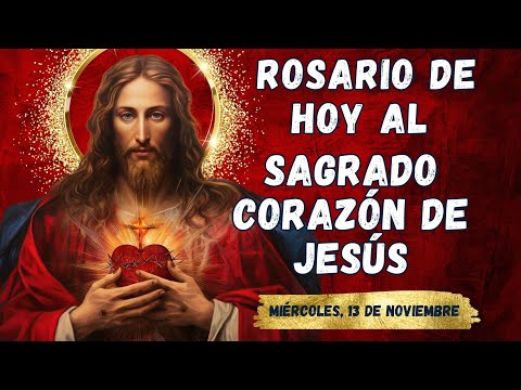 MILAGROSO ROSARIO AL❤️SAGRADO CORAZÓN DE JESÚS❤️. MIÉRCOLES, 13 DE NOVIEMBRE. #rosario