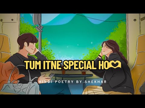 “Tum Itne Special Ho 🫶🧿” Love Poetry! Shekhar’s Poems.ircle