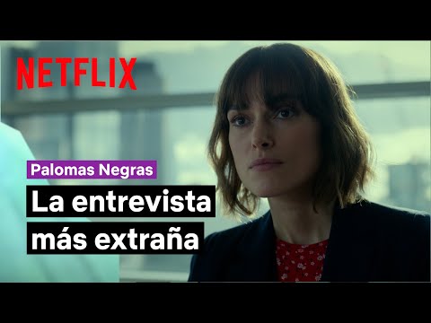 Entrevista de trabajo a Keira Knightley | Palomas Negras | Netflix España