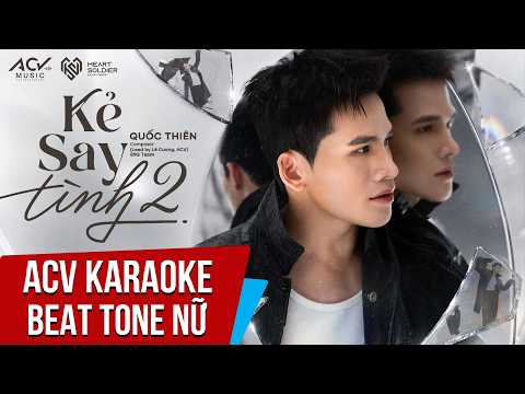 KARAOKE | Kẻ Say Tình 2 – Quốc Thiên | (Lead by Lê Cương, ACV), 89G Team | Beat Nữ Chuẩn