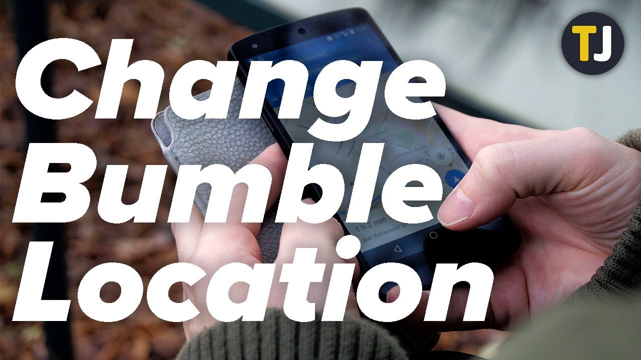 How to Change Your Location in Bumble! - TechJunkie