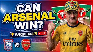 🔴 IPSWICH vs ARSENAL LIVE! 🔥 CARABAO CUP WATCHALONG | CAN ARSENAL WIN IT ALL? 🏆