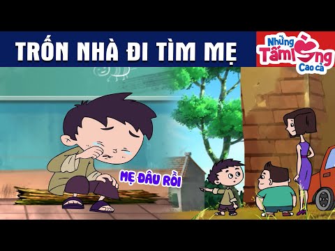 TRỐN NHÀ TÌM MẸ - Phim Hoạt Hình - Truyện Cổ Tích - Quà Tặng Cuộc Sống - Hay Nhất 2024