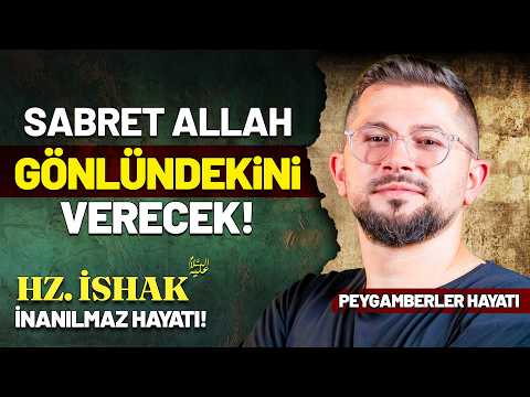 Sabret! Allah Gönlündekini Verecek! | Hz. İshak (as)