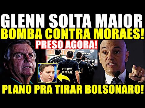 BOMBA AGORA A NOITE!! PRISÃO CONFIRMADA! GLENN SOLTOU MAIOR BOMBA DE TODAS! MORAES E LULA FIZERAM...